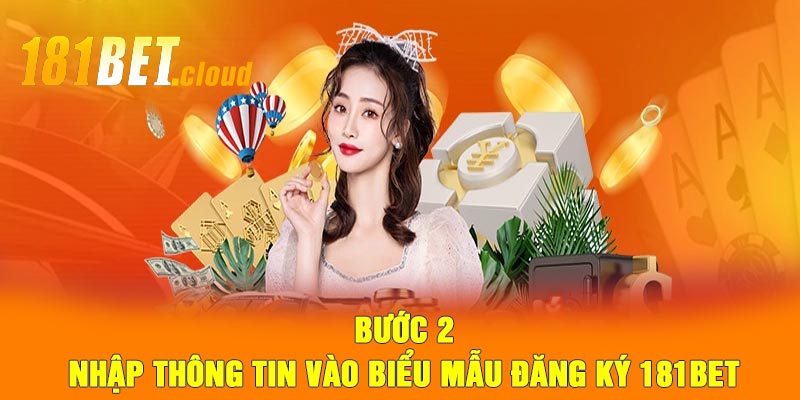 Bước 2: Nhập thông tin vào biểu mẫu đăng ký 181BET