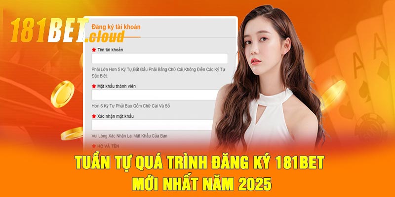 Tuần tự quá trình đăng ký 181BET mới nhất năm 2025